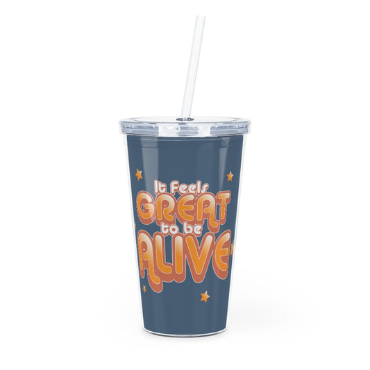 It Feels So Great To Be Alive Tumbler