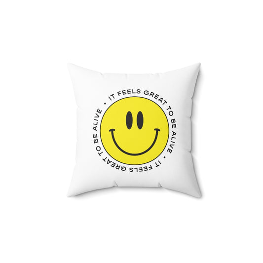 It Feels Great To Be Alive Accent Pillow