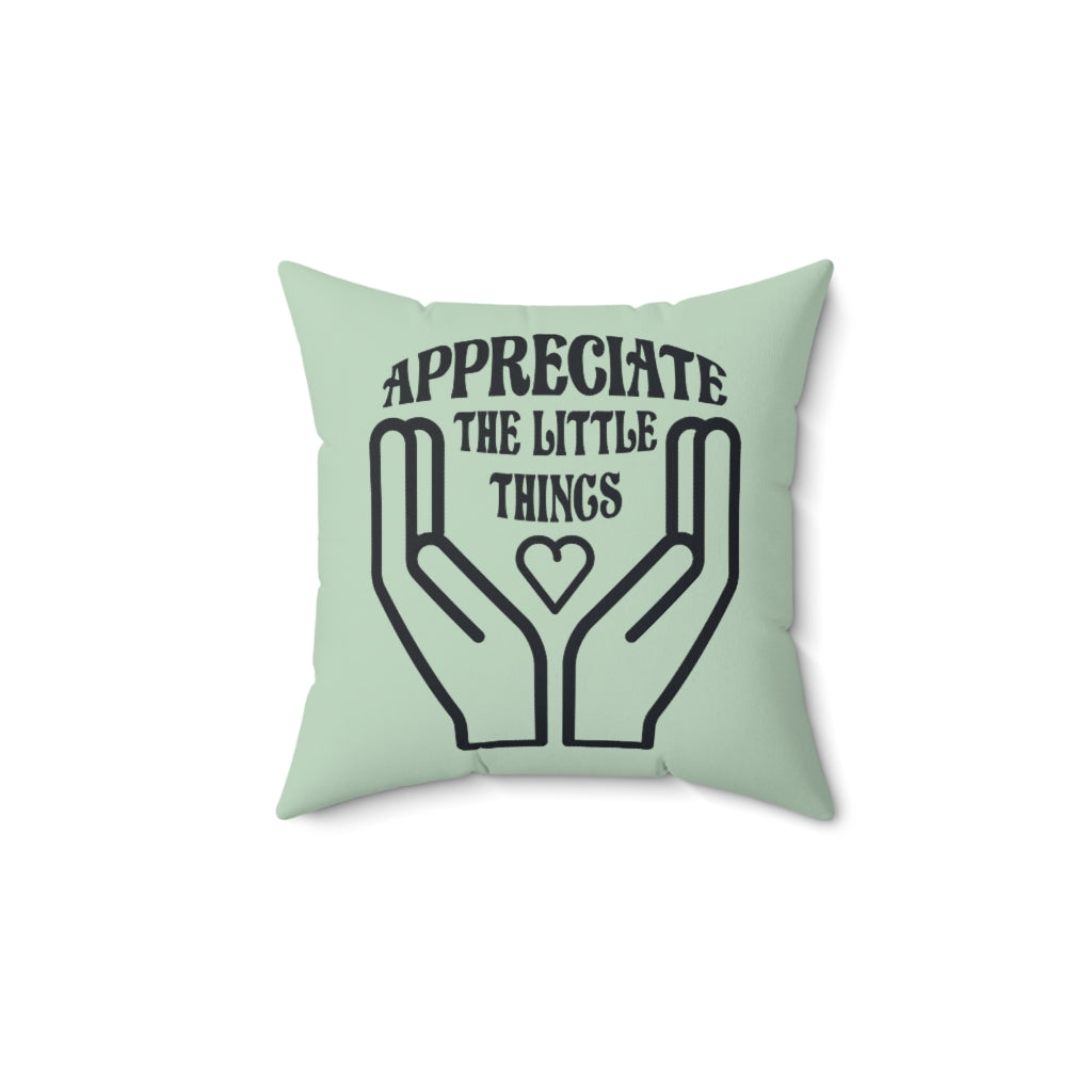 Appreciate The Little Things Accent Pillow